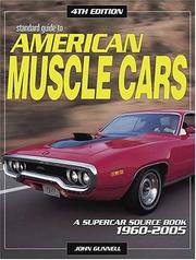 Standard Guide To American Muscle Cars 1952-2005 (Standard Guide to American Muscle Cars) by John Gunnell