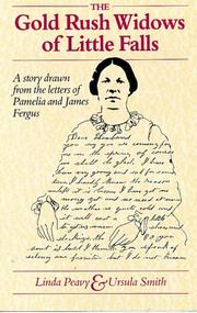 Cover of: The Gold Rush widows of Little Falls: a story drawn from the letters of Pamelia and James Fergus