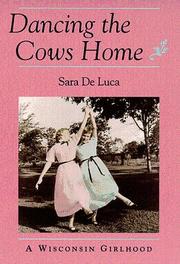Cover of: Dancing the cows home: a Wisconsin girlhood