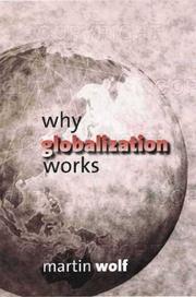 Cover of: Why Globalization Works by Martin Wolf
