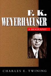 Cover of: F.K. Weyerhaeuser: a biography