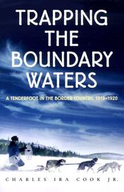 Cover of: Trapping the boundary waters: a tenderfoot in the border country, 1919-1920