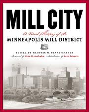 Cover of: Mill city: a visual history of the Minneapolis mill district