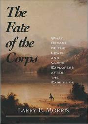 Cover of: The fate of the corps: what became of the Lewis and Clark explorers after the expedition