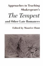 Approaches to Teaching Shakespeare's Tempest and Other Late Romances (Approaches to Teaching World Literature, No 41 (Paper)) by Maurice Hunt