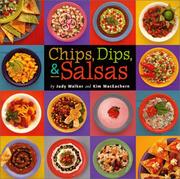 Cover of: Chips, Dips, & Salsas by Judy Hille Walker, Kim Maceachern