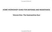 Cover of: Submachine Gun : Home Workshop Guns for Defense and Resistance