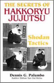 Cover of: The Secrets of Hakkoryu Jujutsu: Shodan Tactics