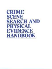 Crime scene search and physical evidence handbook by Richard H Fox, Richard Fox, Carl Cunningham