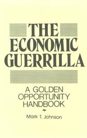 Cover of: The economic guerrilla by Mark T. Johnson, Mark T. Johnson