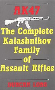 Cover of: AK47: The Complete Kalashnikov Family Of Assault Rifles