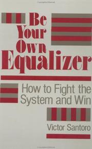 Cover of: Be your own equalizer: how to fight the system and win