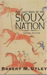 Cover of: The Last Days of the Sioux Nation by Robert M. Utley