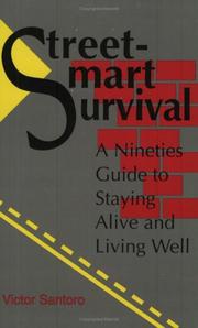 Cover of: Street-smart survival: a nineties guide to staying alive and living well