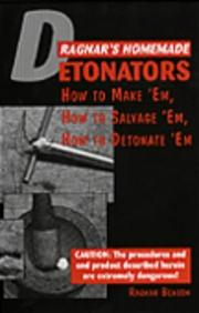 Cover of: Ragnar's Homemade Detonators: How to Make 'Em, How to Salvage 'Em, How to Detonate 'Em
