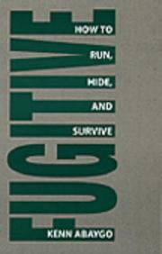 Cover of: Fugitive!: How To Run, Hide, And Survive
