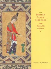 The Persian album, 1400-1600 by David J. Roxburgh