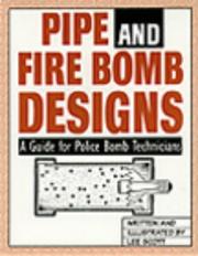 Cover of: Pipe and fire bomb designs: a guide for police bomb technicians