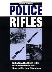 Cover of: Police Rifles: Selecting The Right Rifle For Street Patrol And Special Tactical Situations