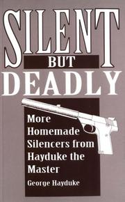 Cover of: Silent but deadly: more homemade silencers from Hayduke the master