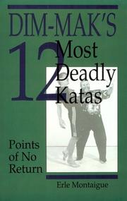 Cover of: Dim-mak's 12 most deadly katas by Erle Montaigue