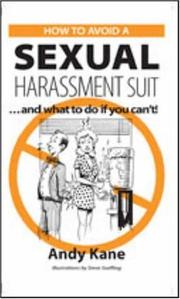 Cover of: How to avoid a sexual harassment suit-- and what to do if you can't!