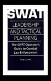 Cover of: SWAT Leadership and Tactical Planning: The SWAT Operator's Guide to Combat Law Enforcement