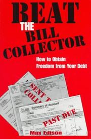 Cover of: Beat the bill collector: how to obtain freedom from your debt