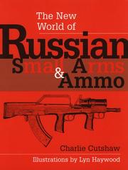 Cover of: The new world of Russian small arms & ammo by Charlie Cutshaw