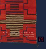 Cover of: Collecting the Weaver's Art by Laurie D. Webster, Hillel Burger, Peabody Museum of Archaeology and Ethnology.
