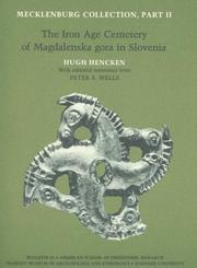 Cover of: Mecklenburg Collection, Part II, The Iron Age Cemetery of Magdalenska gora in Slovenia (American School of Prehistoric Research Bulletins) by Hugh O'Neill Hencken, Joanne Segal Brandford, Hugh O'Neill Hencken, Joanne Segal Brandford