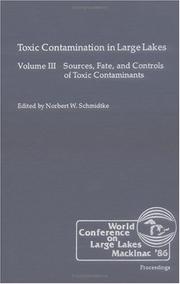 Cover of: Sources, fate, and controls of toxic contaminants by World Conference on Large Lakes (1986 Mackinac Island, Mich.)