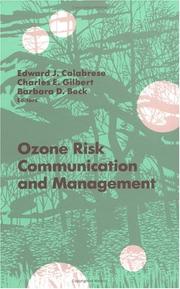 Cover of: Ozone risk communication and management by Edward J. Calabrese, Charles E. Gilbert, Barbara D. Beck, editors.