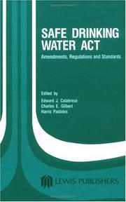 Cover of: Safe Drinking Water Act: amendments, regulations, and standards