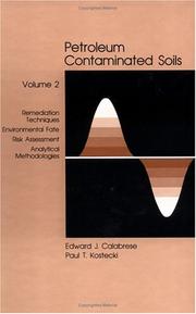 Cover of: Petroleum Contaminated Soils, Volume II: Remediation Techniques, Environmental Fate, and Risk Assessment (Petroleum Contaminated Soils)