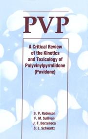 Cover of: PVP: A Critical Review of the Kinetics and Toxicology of Polyvinylpyrrolidone (Povidone) (Povidone)