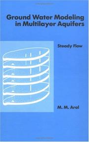 Cover of: Ground water modeling in multilayer aquifers by M. M. Aral