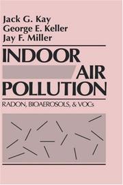 Cover of: Indoor air pollution: radon, bioaerosols & VOCs