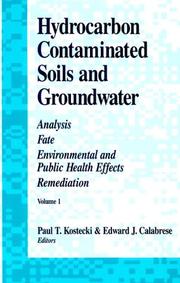 Hydrocarbon Contaminated Soils and Groundwater by Paul T. Kostecki