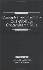 Cover of: Principles and Practices for Petroleum Contaminated Soils by Paul T. Kostecki, Edward J. Calabrese, Edward J. Calabrese, Paul T. Kostecki