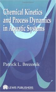 Cover of: Chemical kinetics and process dynamics in aquatic systems | Patrick L. Brezonik