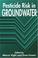 Cover of: Pesticide risk in groundwater