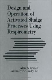 Design and operation of activated sludge processes using respirometry by Alan F. Rozich