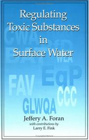 Cover of: Regulating Toxic Substances in Surface Water by Jeffery Allen Foran, Jeffrey A. Foran, Larry E. Fink, Jeffrey A. Foran, Larry E. Fink