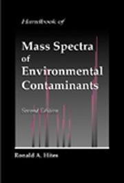 Handbook of mass spectra of environmental contaminants by R. A. Hites