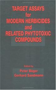 Cover of: Target assays for modern herbicides and related phytotoxic compounds by edited by Peter Böger, Gerhard Sandmann.