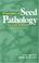Cover of: Principles of Seed Pathology, Second Edition