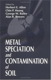 Cover of: Metal Speciation and Contamination of Soil by George W. Bailey, Alan R. Bowers, Chin-Pao Huang, Herbert E. Allen, Chin-Pao Huang, George W. Bailey, Alan R. Bowers