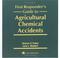 Cover of: First responder's guide to agricultural chemical accidents