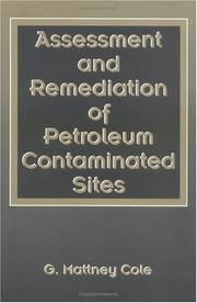 Cover of: Assessment and remediation of petroleum contaminated sites by G. Mattney Cole